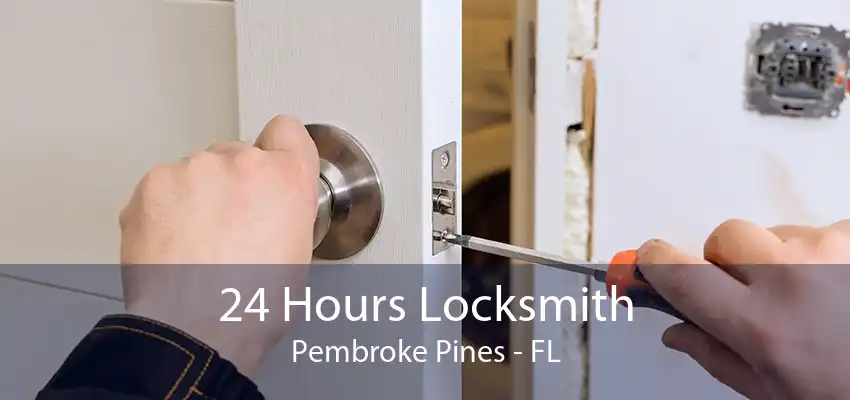 24 Hours Locksmith Pembroke Pines - FL