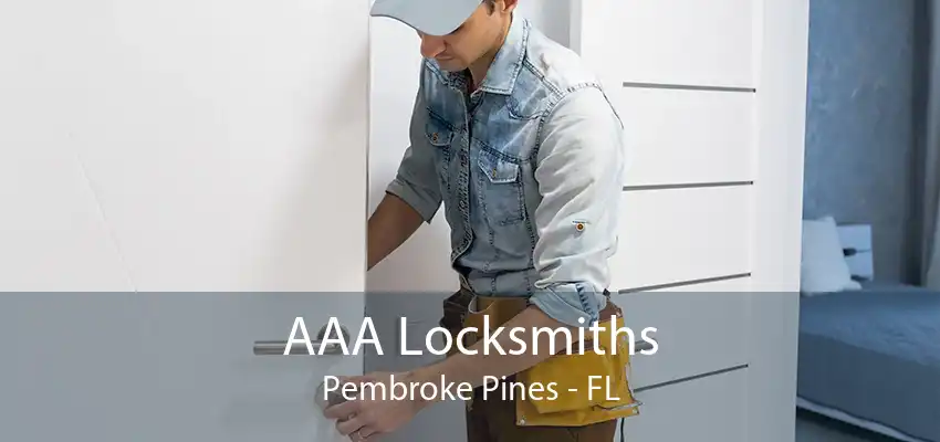 AAA Locksmiths Pembroke Pines - FL