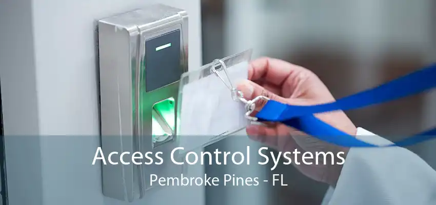 Access Control Systems Pembroke Pines - FL