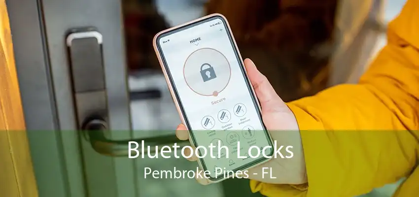 Bluetooth Locks Pembroke Pines - FL