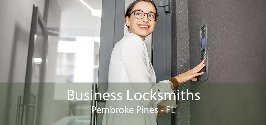 Business Locksmiths Pembroke Pines - FL