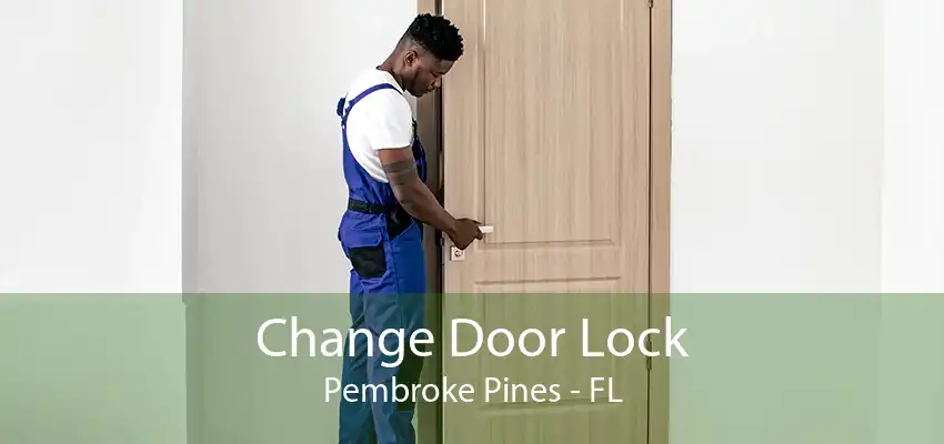 Change Door Lock Pembroke Pines - FL