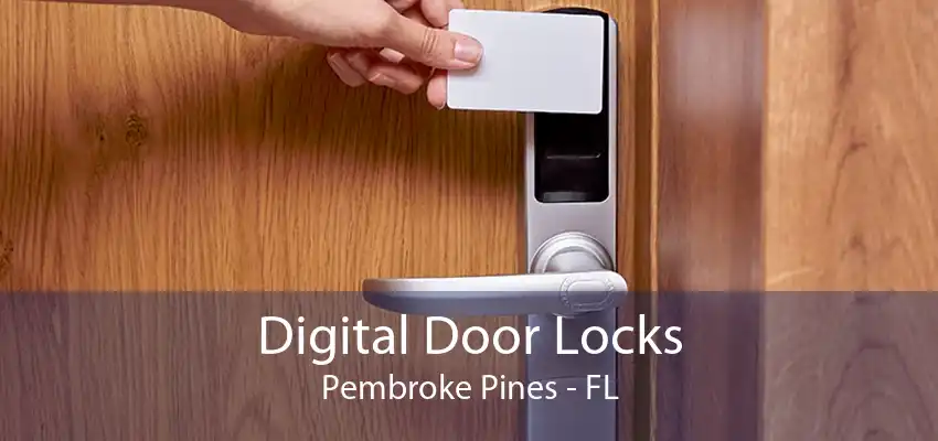 Digital Door Locks Pembroke Pines - FL