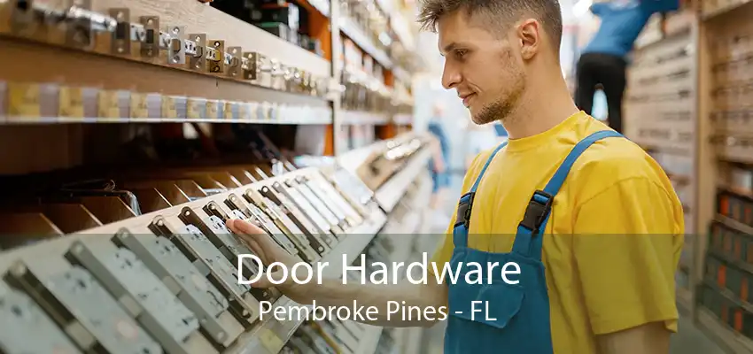 Door Hardware Pembroke Pines - FL