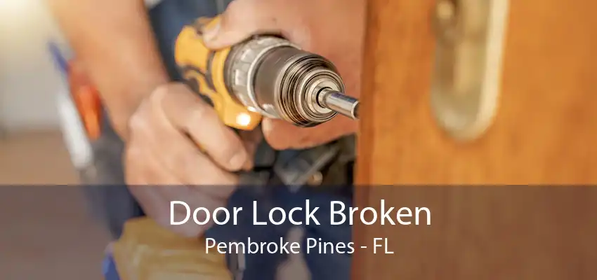 Door Lock Broken Pembroke Pines - FL