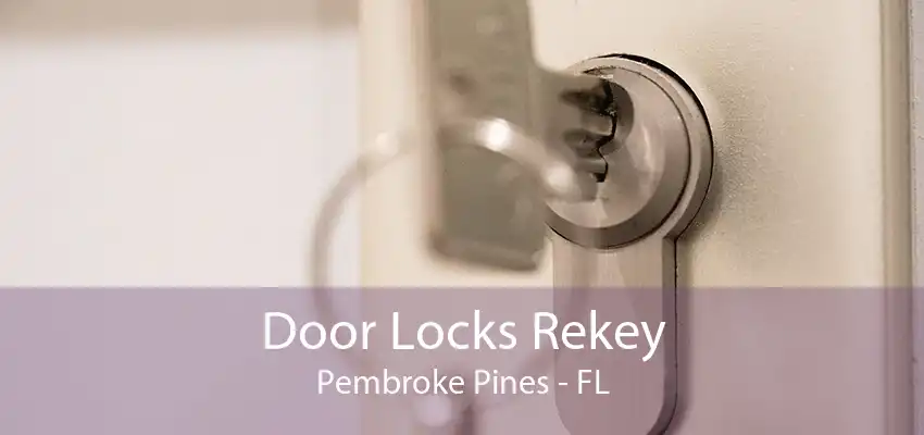 Door Locks Rekey Pembroke Pines - FL