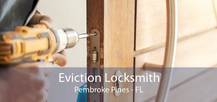 Eviction Locksmith Pembroke Pines - FL