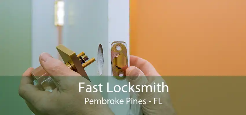 Fast Locksmith Pembroke Pines - FL