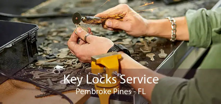 Key Locks Service Pembroke Pines - FL