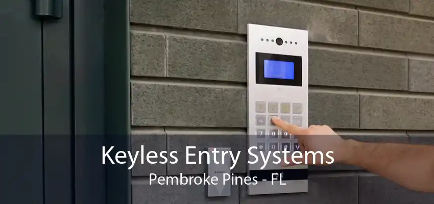 Keyless Entry Systems Pembroke Pines - FL