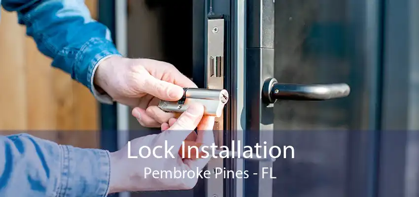 Lock Installation Pembroke Pines - FL