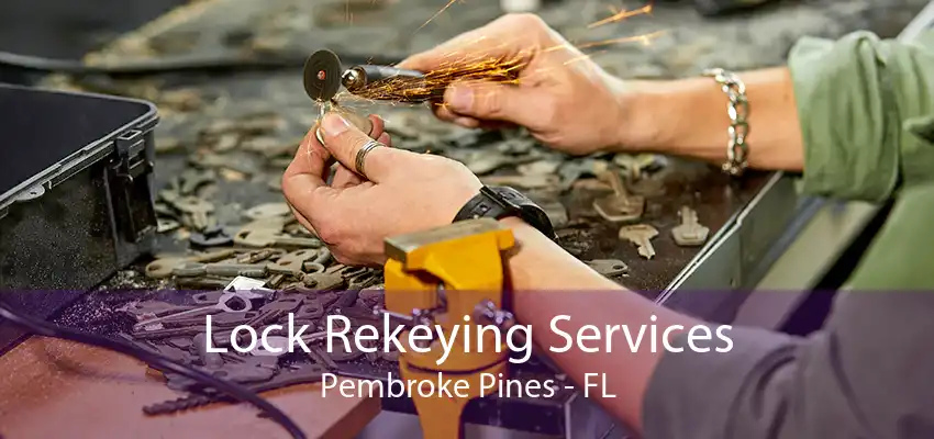 Lock Rekeying Services Pembroke Pines - FL