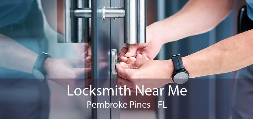 Locksmith Near Me Pembroke Pines - FL