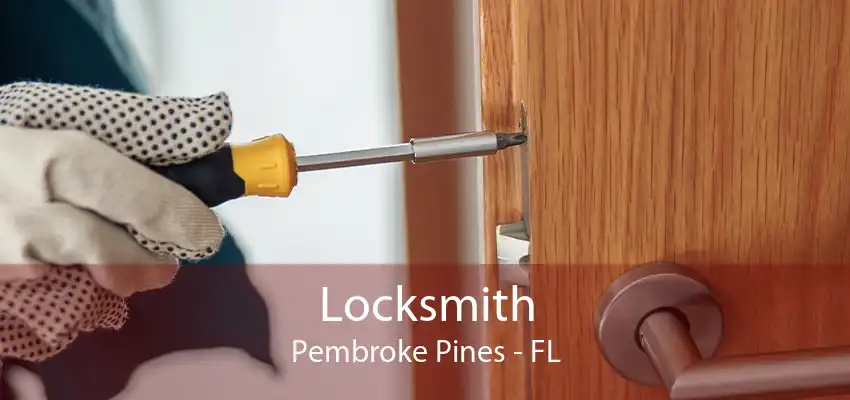 Locksmith Pembroke Pines - FL