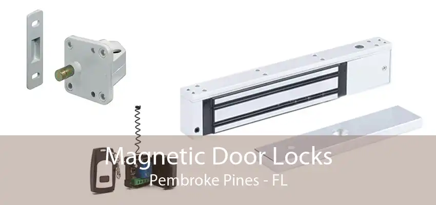 Magnetic Door Locks Pembroke Pines - FL