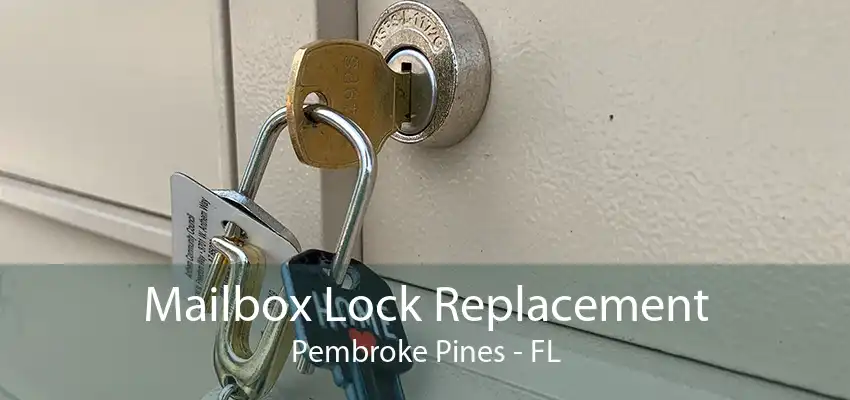 Mailbox Lock Replacement Pembroke Pines - FL