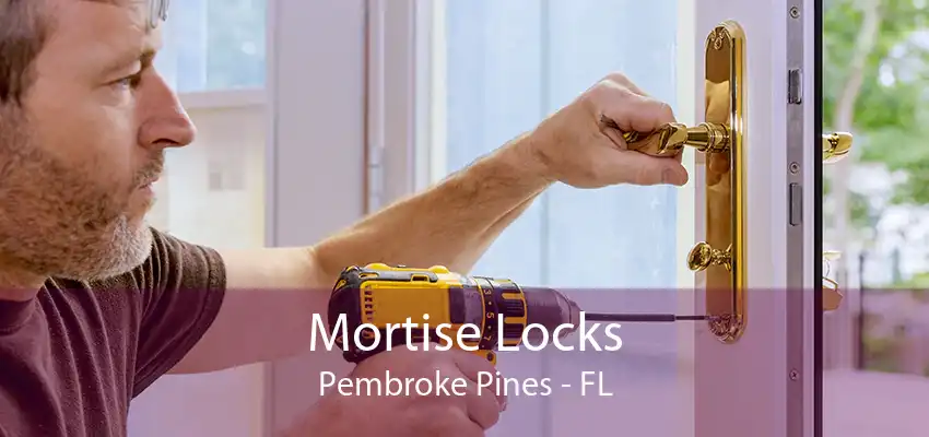 Mortise Locks Pembroke Pines - FL