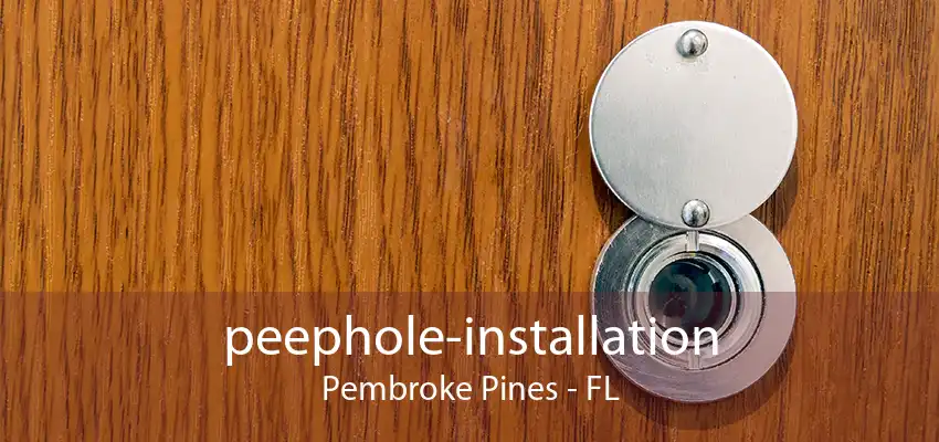 peephole-installation Pembroke Pines - FL