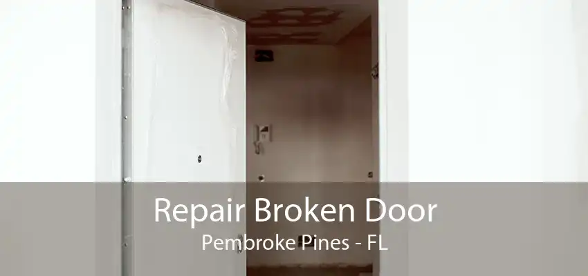 Repair Broken Door Pembroke Pines - FL