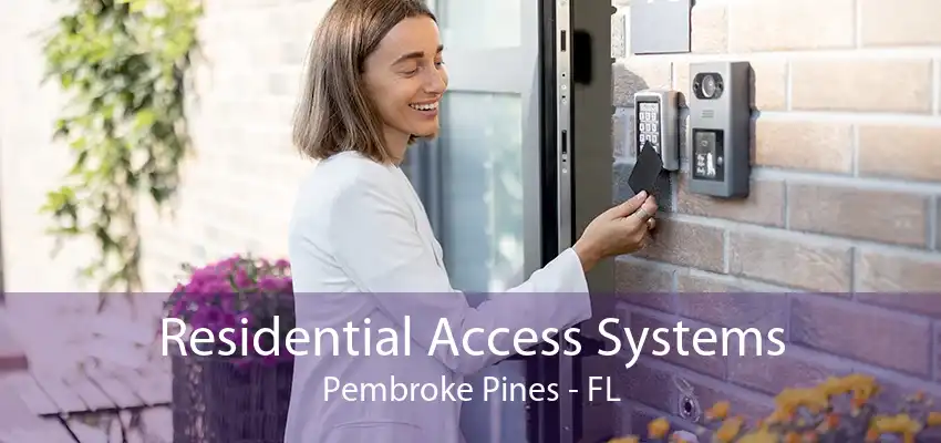 Residential Access Systems Pembroke Pines - FL