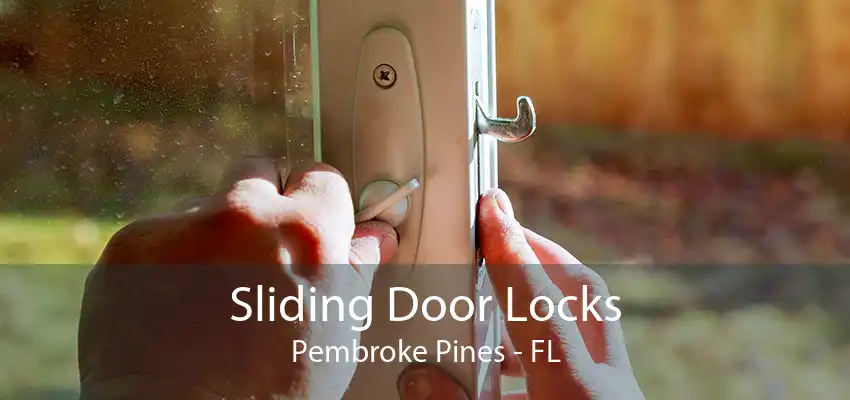 Sliding Door Locks Pembroke Pines - FL