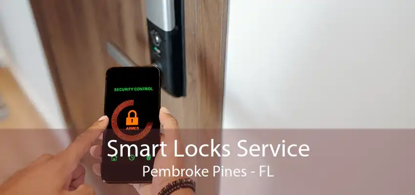 Smart Locks Service Pembroke Pines - FL