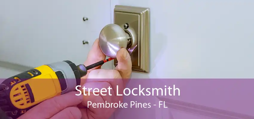 Street Locksmith Pembroke Pines - FL