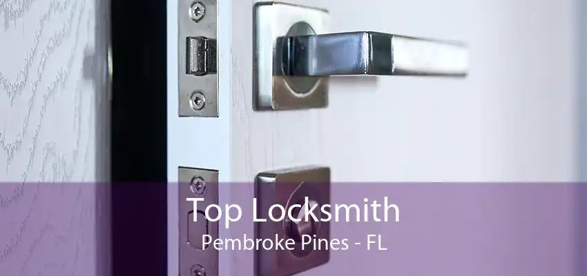 Top Locksmith Pembroke Pines - FL