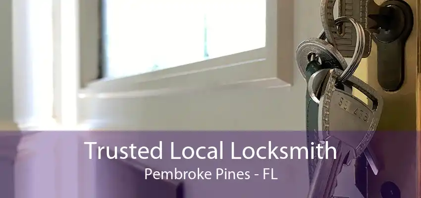 Trusted Local Locksmith Pembroke Pines - FL