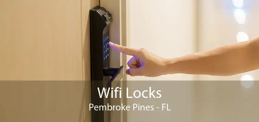 Wifi Locks Pembroke Pines - FL